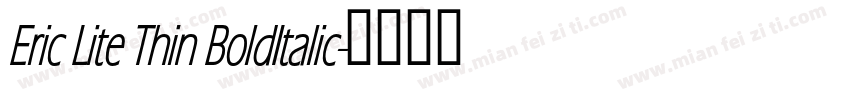 Eric Lite Thin BoldItalic字体转换